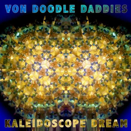 Von Doodle Daddies - Kaleidoscope Dream (2023)