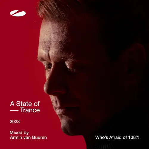 Armin van Buuren - A State Of Trance 2023 - Mix 3: Who's Afraid of 138?! (2023)