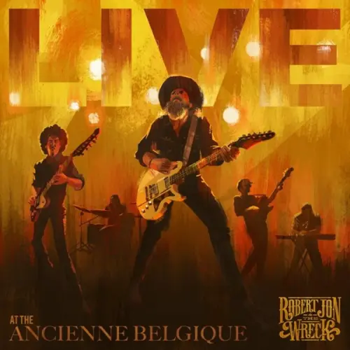 Robert Jon & The Wreck - Live At The Ancienne Belgique (2023)