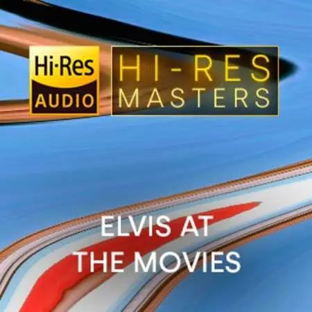 Elvis Presely - Hi-Res Masters: Elvis at the Movies (2023)