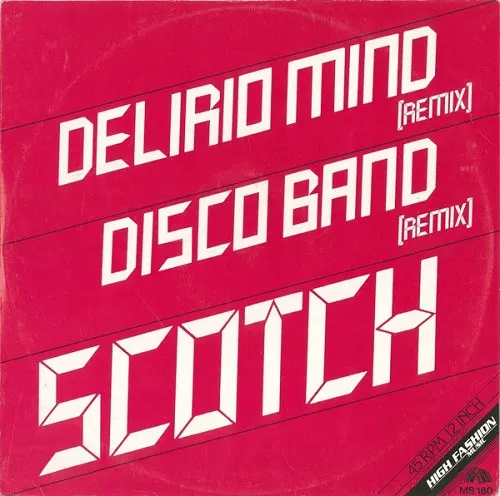Scotch - Delirio Mind (Remix) / Disco Band (Remix) (1985)