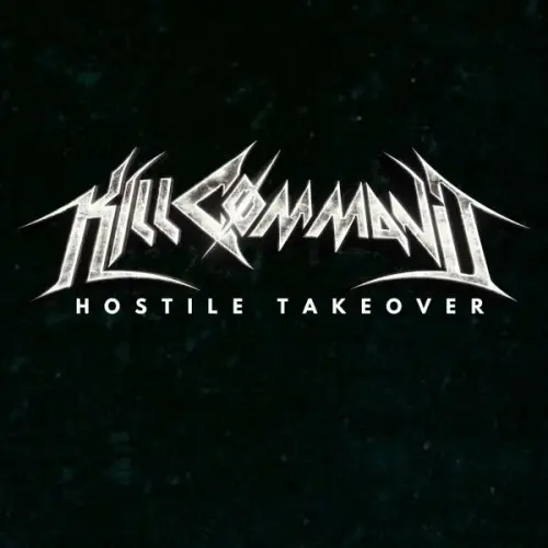 Kill Cømmand - Hostile Takeover (2023)