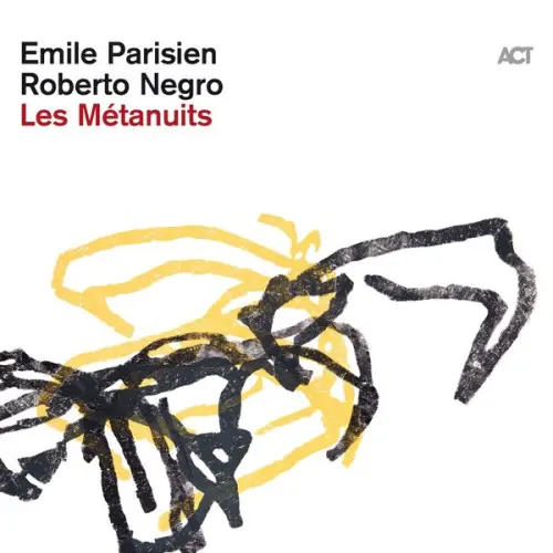 Emile Parisien & Roberto Negro - Les Métanuits (2023)