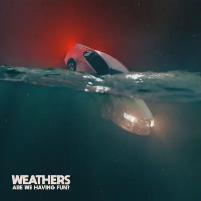 Weathers - Are We Having Fun? (2023)