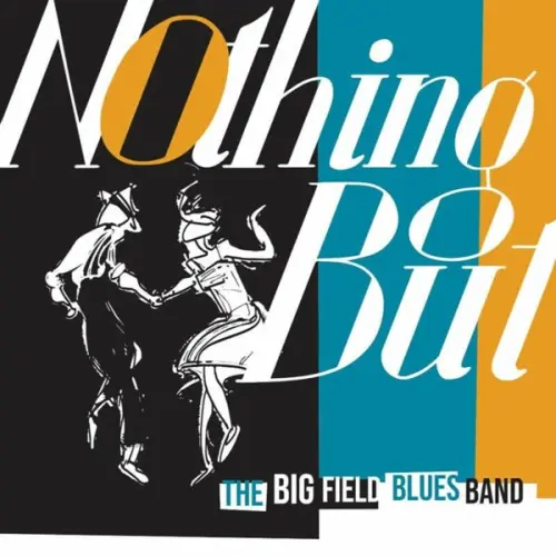 The Big Field Blues Band - Nothing But (2023)