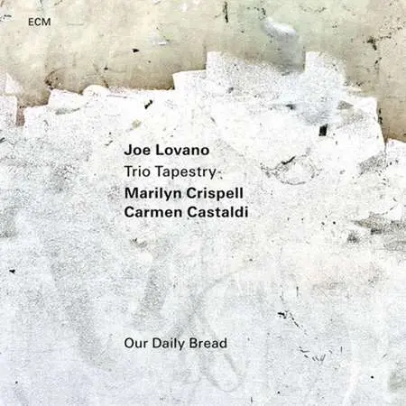 Joe Lovano, Marilyn Crispell, Carmen Castaldi - Our Daily Bread (2023)