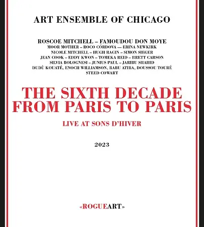 Art Ensemble of Chicago - The Sixth Decade: From Paris to Paris (2023)