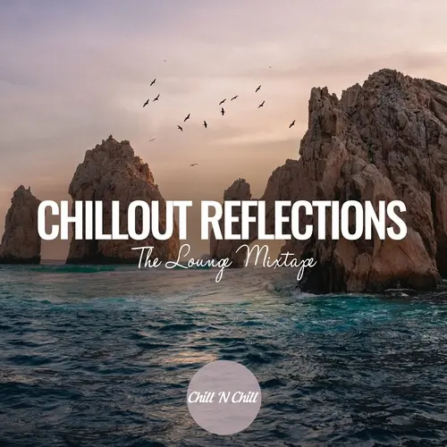 Chillout Reflections: The Lounge Mixtape (2023)