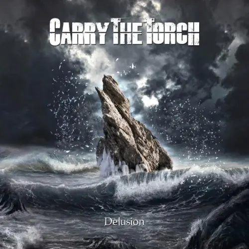 Carry The Torch - Delusion (2023)