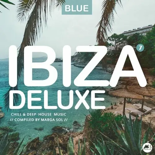 Ibiza Blue Deluxe, Vol. 7: Chill & Deep House Music (compiled by Marga Sol) (2023)