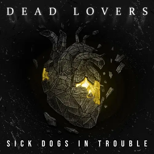 Sick Dogs in Trouble - Dead Lovers (2023)