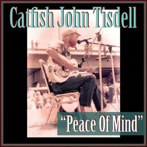 Catfish John Tisdell - "Peace of Mind" (2023)