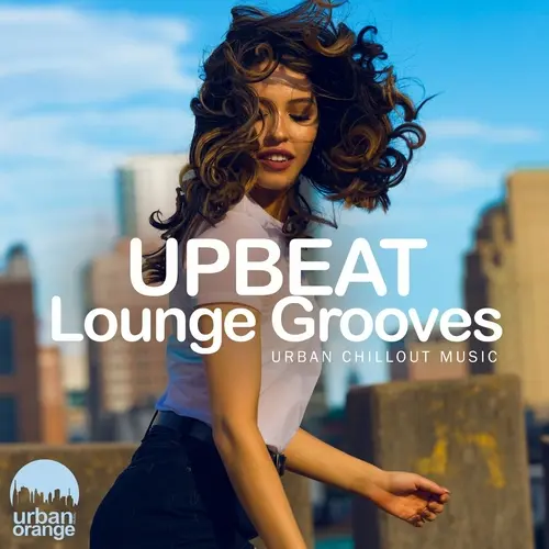 Upbeat Lounge Grooves: Urban Chillout Music (2023)