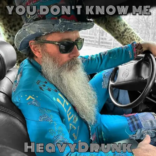 HeavyDrunk - You Don't Know Me (2023)