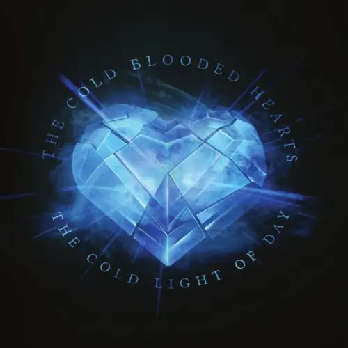 The Cold Blooded Hearts - The Cold Light Of Day (2023)