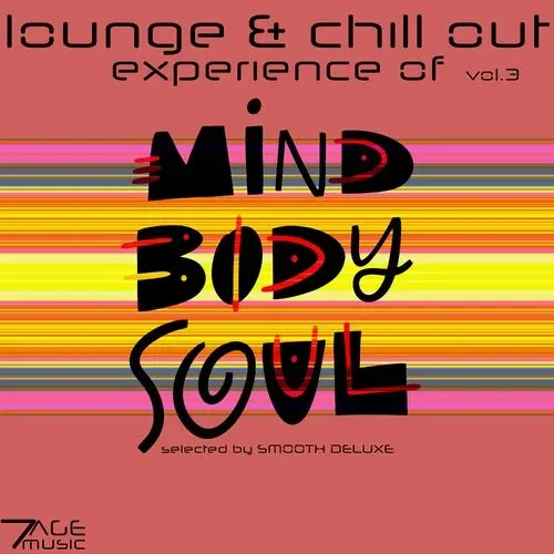 Lounge & Chill Out Experience of Mind, Body, Soul, Vol. 3 (Selected by Smooth Deluxe) (2023)