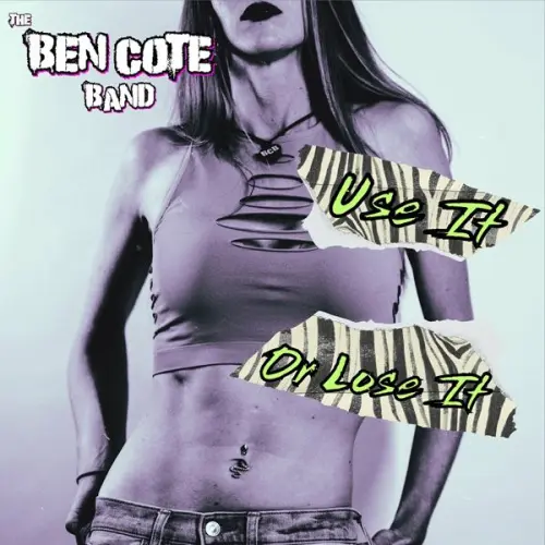 The Ben Cote Band - Use It or Lose It (2023