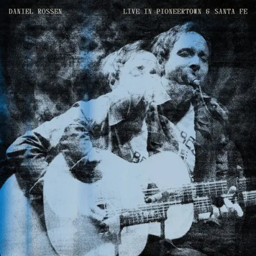 Daniel Rossen - Live in Pioneertown & Santa Fe (2023)