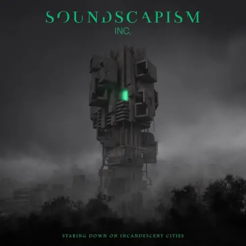 Soundscapism Inc. - Staring Down on Incandescent Cities (2023)