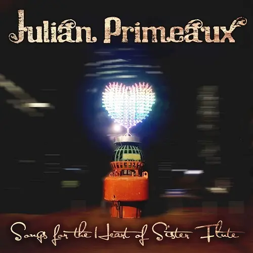 Julian Primeaux - Songs For The Heart of Sister Flute (2023)