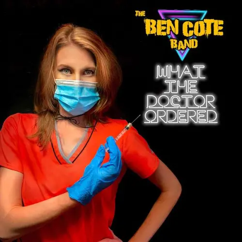 The Ben Cote Band - What The Doctor Ordered (2023)