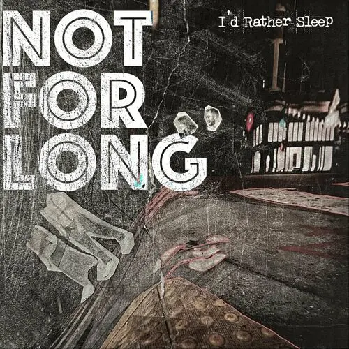 I'd Rather Sleep - Not for Long (2023)