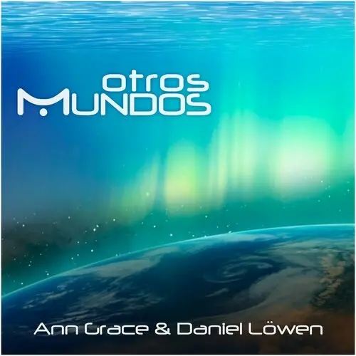Ann Grace, Daniel Löwen - Otros Mundos (2023)