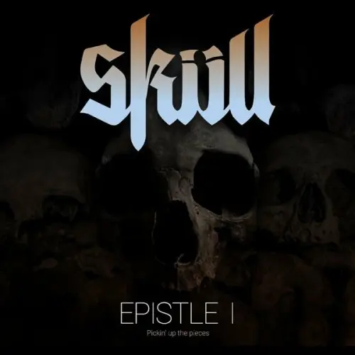 Skull - Epistle 1  Pickin' Up The Pieces (2023)