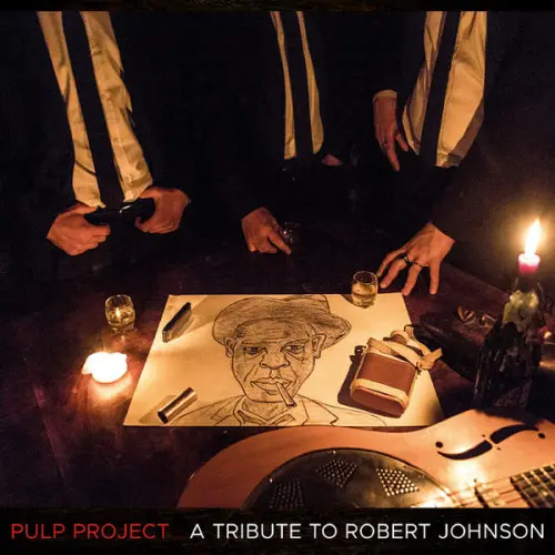 Pulp Project - A Tribute to Robert Johnson (2023)