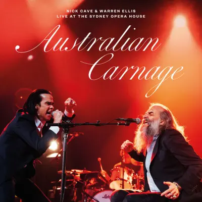 Nick Cave & Warren Ellis - Australian Carnage (Live At The Sydney Opera House) (2023)