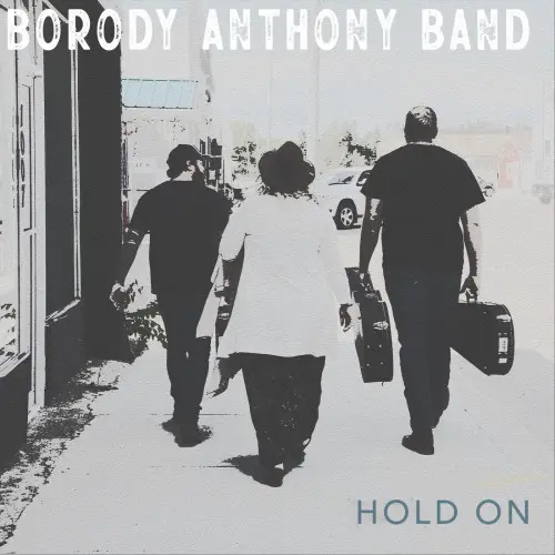 Borody Anthony Band - Hold On (2023)
