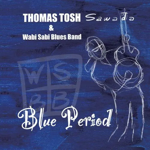 Thomas Tosh & Wabi Sabi Blues Band - Blue Period (2023)