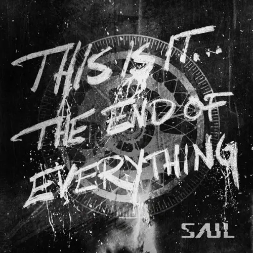 Saul - This Is It...The End Of Everything (2023)