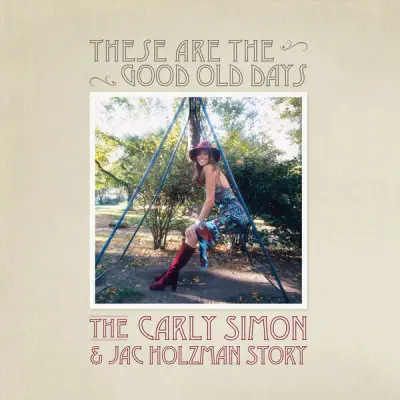 Carly Simon - These Are The Good Old Days: The Carly Simon & Jac Holzman Story (2023)