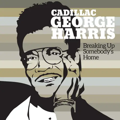Cadillac George Harris - Breaking Up Somebody's Home (2023)