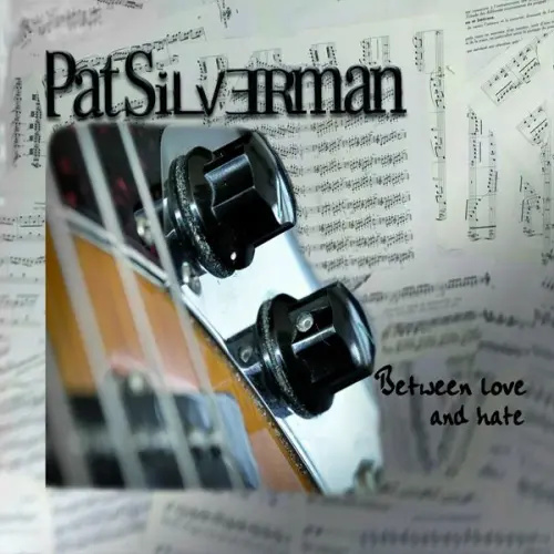PatSilverman - Between Love and Hate (2023)