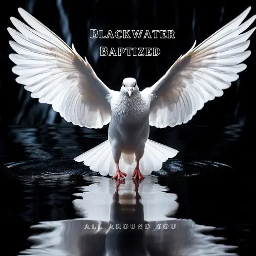 Blackwater Baptized - All around you (2023)