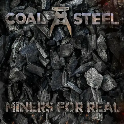 Coal And Steel - Miners for Real (2023)