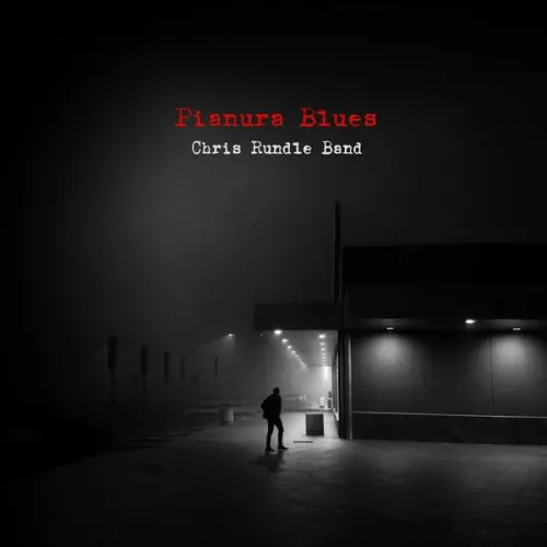 Chris Rundle Band - Pianura Blues (2023)