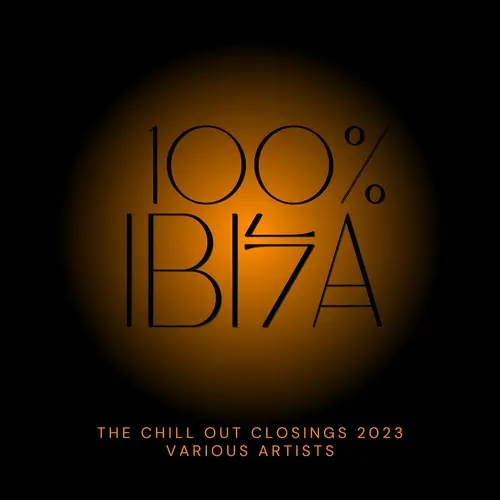 100% Ibiza (The Chill Out Closings 2023) (2023)