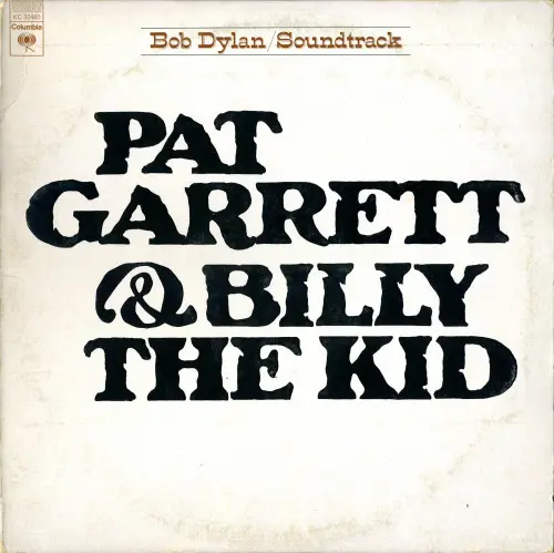 Bob Dylan – Pat Garrett & Billy The Kid (Original Soundtrack Recording) (1973)