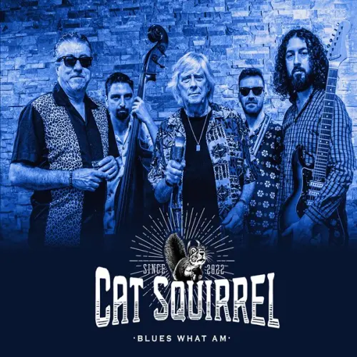 Cat Squirrel - Blues What Am (2023)
