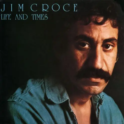 Jim Croce ‎– Life And Times (1973)