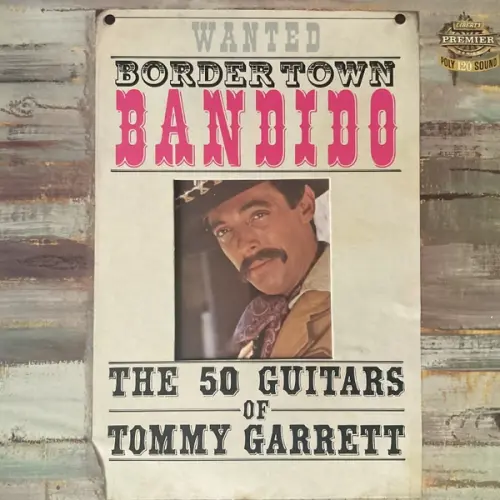 The 50 Guitars Of Tommy Garrett – Bordertown Bandido (1964)