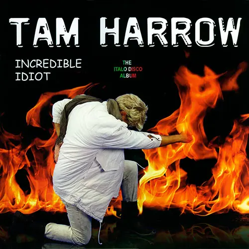 Tam Harrow - Incredible Idiot (2015)
