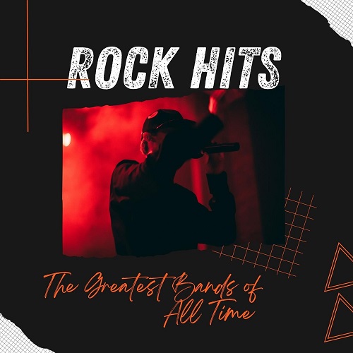 VA - Rock Hits  The Greatest Bands of All Time (2023) FLAC