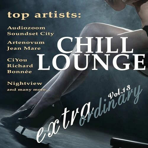 VA - Extraordinary Chill Lounge, Vol. 13 (2023) FLAC