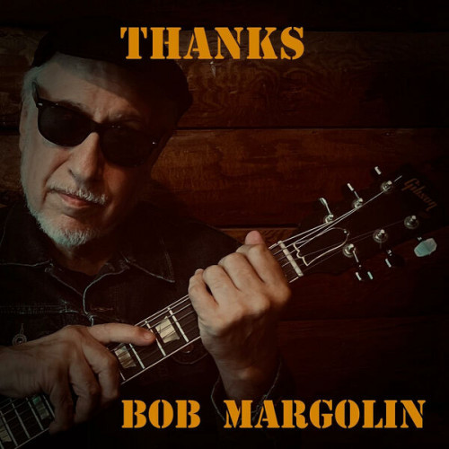 Bob Margolin - Thanks (2023) FLAC