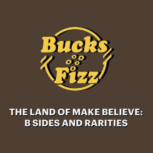 Bucks Fizz - The Land of Make Believe: B Sides and Rarities (2023) FLAC
