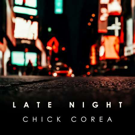 Chick Corea - Late Night Chick Corea (2024) FLAC